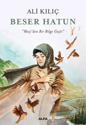 Beser Hatun; "Meçi'den Bir Bilge Geçti"