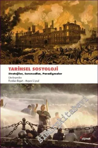 Tarihsel Sosyoloji: Stratejiler Sorunsallar ve Paradigmalar -