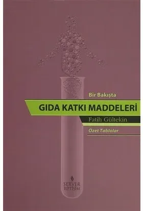 Bir Bakışta Gıda Katkı Maddeleri (Özet Tablolar)