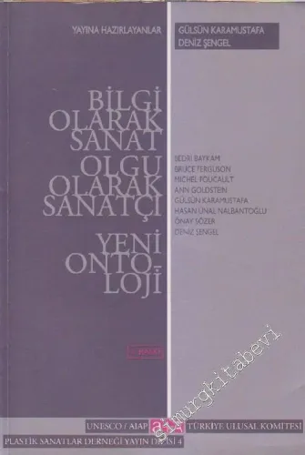 Bilgi Olarak Sanat, Olgu Olarak Sanatçı, Yeni Ontoloji -        1998