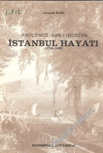 Onüçüncü Asr-ı Hicri'de İstanbul Hayatı (1786 - 1882) -        1988
