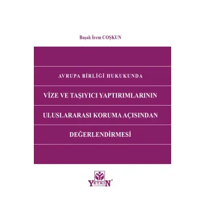 Avrupa Birliği Hukukunda Vize ve Taşıyıcı Yaptırımlarının Uluslararası Koruma Açısından Değerlendirilmesi