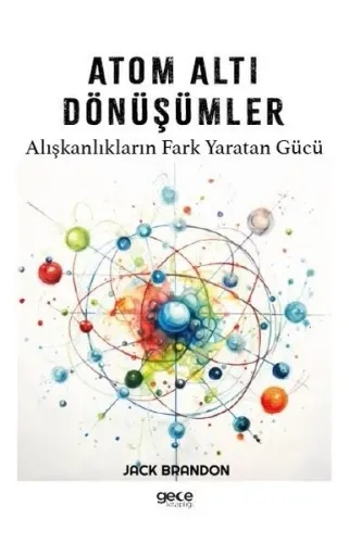 Atom Altı Dönüşümler - Alışkanlıkların Fark Yaratan Gücü