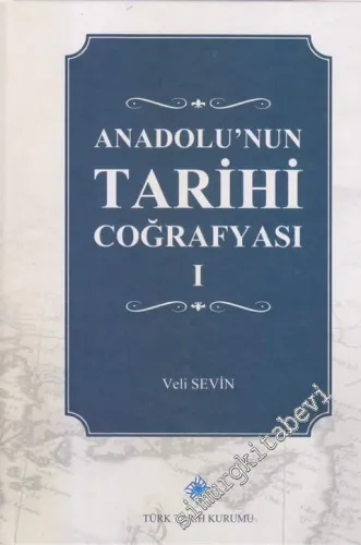 Anadolu'nun Tarihi Coğrafyası I  -         2025