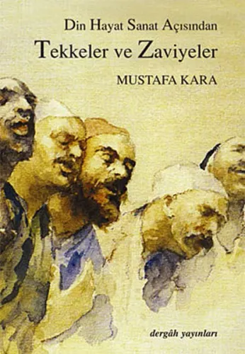 Tekkeler ve Zaviyeler; Din Hayat Sanat Açısından