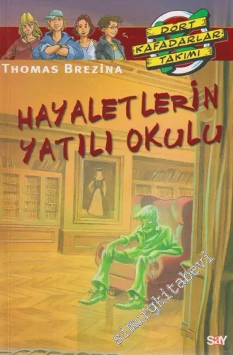 Hayaletlerin Yatılı Okulu: Dört Kafadarlar Takımı 57 -         2010