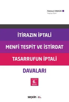 İtirazın İptali – Menfi Tespit ve İstirdat – Tasarrufun İptali Davaları