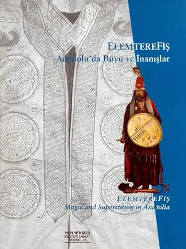 ELEMTEREFİŞ - Anadolu'da Büyü ve İnanışlar = ELEMTEREFİŞ- Magic And Superstition in Anatolia.