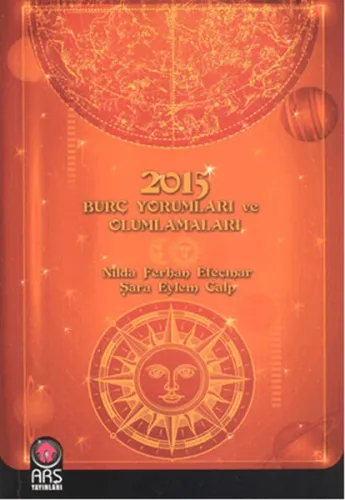 2015 Burç Yorumları ve Olumlamaları