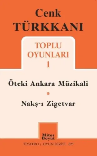 Cenk Türkkanı Toplu Oyunları 1; Öteki Ankara Müzikali - Nakş-ı Zigetvar