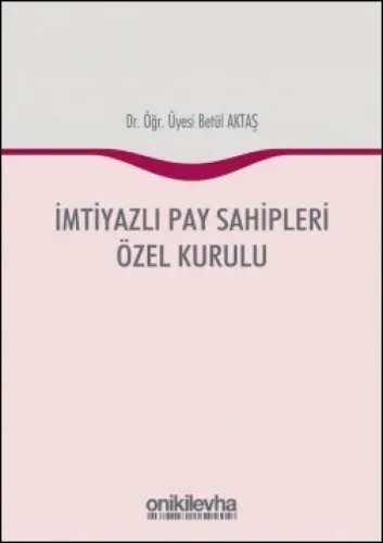 İmtiyazlı Pay Sahipleri Özel Kurulu