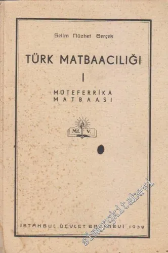 Türk Matbaacılığı 1: Müteferrika Matbaası -        1939