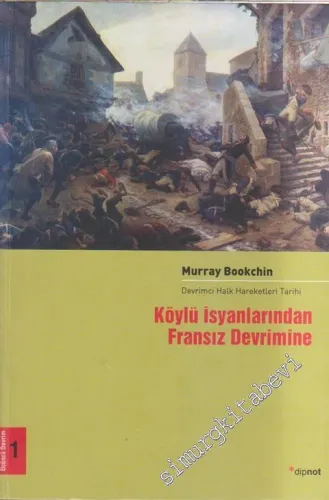Köylü İsyanlarından Fransız Devrimine: Devrimci Halk Hareketleri Tarihi 1 -