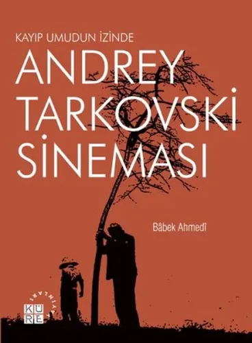 Andrey Tarkovski Sineması; Kayıp Umudun İzinde