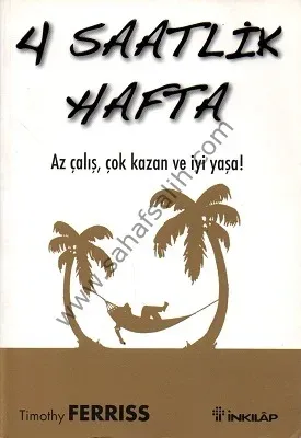 4 Saatlik Hafta Az Çalış Çok Kazan ve İyi Yaşa