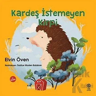 Kardeş İstemeyen Kirpi - Halkkitabevi