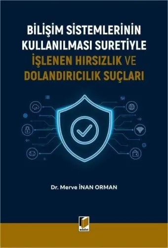 Bilişim Sistemlerinin Kullanılması Suretiyle İşlenen Hırsızlık ve Dolandırıcılık Suçları