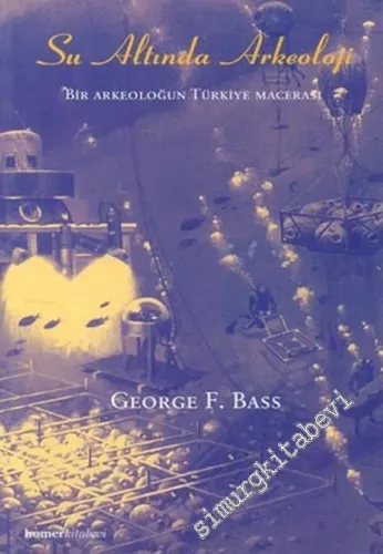 Su Altında Arkeoloji: Bir Arkeoloğun Türkiye Macerası -        2003
