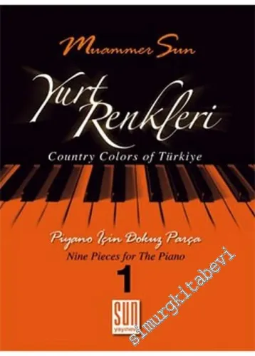 Yurt Renkleri 1: Piyano İçin Dokuz Parça = Country Colours of Turkey 1: Nine Pieces for The Piano -