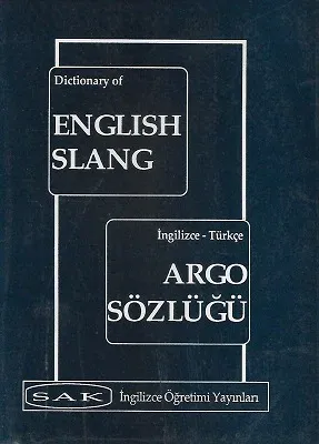 Dictionary Of English Slan İngilizce - Türkçe Argo Sözlüğü