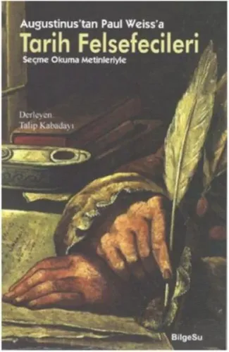Augustinus'tan Paul Weiss'a Tarih Felsefecileri