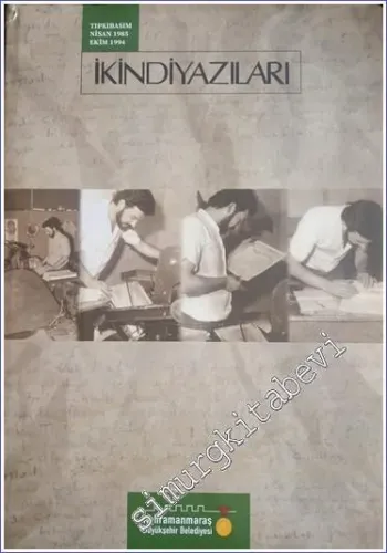 İkindiyazıları. : Tıpkıbasım : Nisan 1985 Ekim 1994  CİLTLİ -        2021