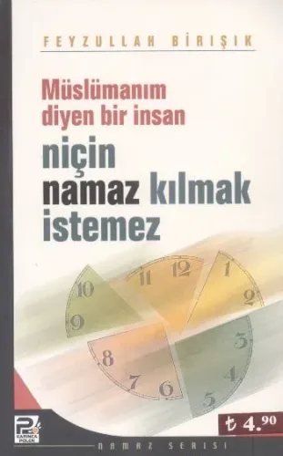 Müslümanım Diyen Bir İnsan Niçin Namaz Kılmak İstemez?