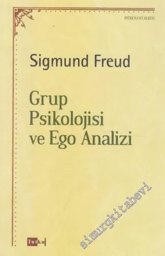 Grup Psikolojisi ve Ego Analizi -