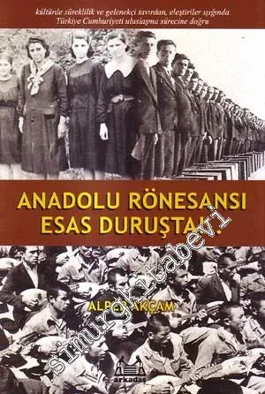 Anadolu Rönesansı Esas Duruşta!.. -