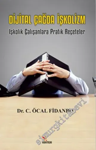 Dijital Çağda İşkolizm : İşkolik Çalışanlara Pratik Reçeteler -         2022