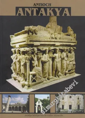 Antakya = Antioch - Antakya Kültür ve Tanıtım Rehberi -