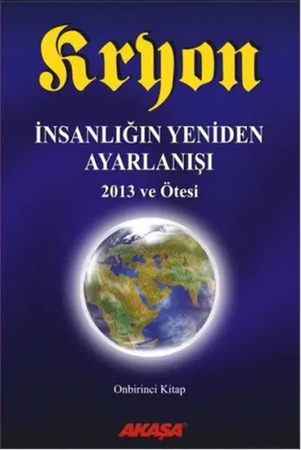 Kryon 11. Kitap - İnsanlığın Yeniden Ayarlanışı 2013 ve Ötesi
