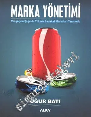 Marka Yönetimi: Vazgeçme Çağında Yüksek Sadakat Markaları Yaratmak - 2