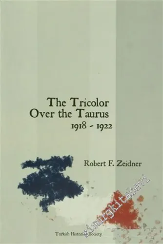 The Tricolor Over the Taurus, 1918 - 1922 -        2005