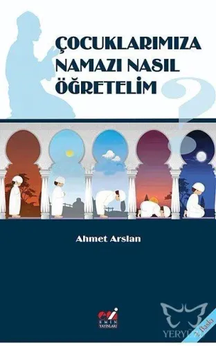 Çocuklarımıza Namazı Nasıl Öğretelim?