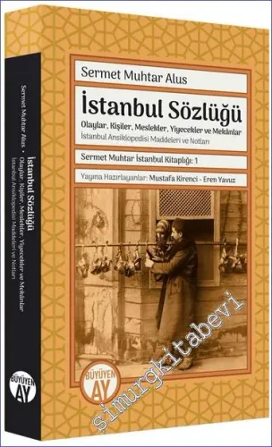 İstanbul Sözlüğü - Olaylar Kişiler Meslekler Yiyecekler ve Mekânlar - İstanbul Ansiklopedisi Maddeleri ve Notları -         2023