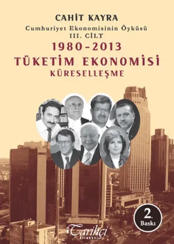 Cumhuriyet Ekonomisinin Öyküsü III. Cilt; 1980-2013 Tüketim Ekonomisi - Küreselleşme