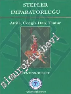 Stepler İmparatorluğu: Attila Cengiz Han Timur -