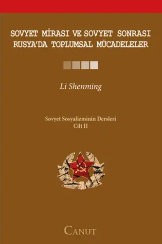 Sovyet Mirası ve Sovyet Sonrası Rusya'da Toplumsal Mücadeleler; Sovyet Sosyalizminin Dersleri Cilt II