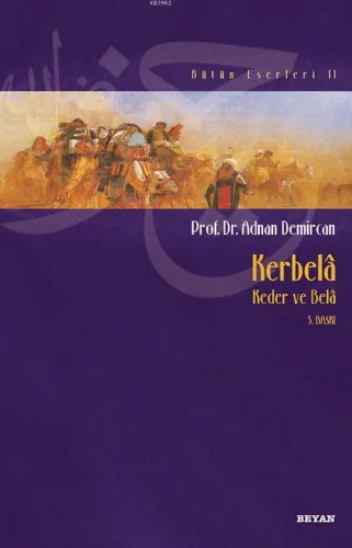 Kerbela - Keder ve Bela - Prof. Dr. Adnan Demircan - Beyan Yayınları