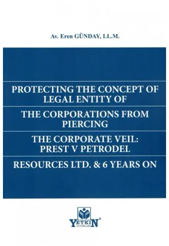Protectıng The Concept Of Legal Entıty Of The Corportıons From Pıercıng The Corporate Veıl: Prest V Petrodel Resources Ltd. & 6 Years On