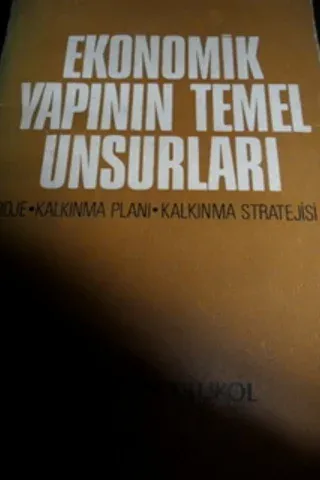 Ekonomik Yapının Temel Unsurları