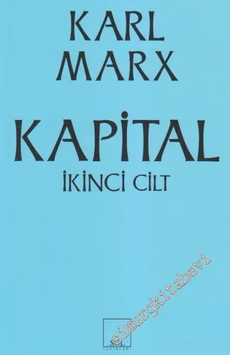 Kapital - Cilt 2: Ekonomi Politiğin Eleştirisi -  Sermayenin Dolaşım Süreci -         2011