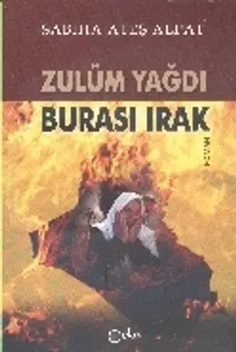 Zulüm Yağdı Burası Irak