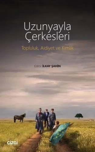 Uzunyayla Çerkesleri - Topluluk, Aidiyet ve Kimlik