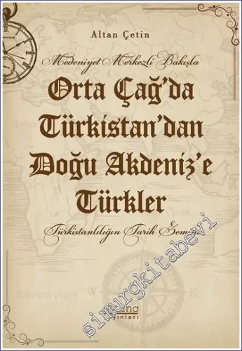 Orta Çağ'da Türkistan'dan Doğu Akdeniz'e Türkler - 2023