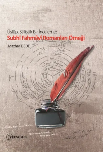 Üslûp, Stilistik Bir İnceleme:  Subhî Fahmâvî Romanları Örneği