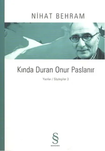 Kında Duran Onur Paslanır; Yazılar / Söyleşiler 3