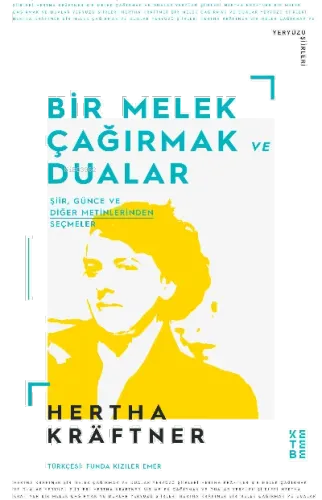 Bir Melek Çağırmak ve Dualar;Şiir, Günce ve Diğer Metinlerden Seçmeler