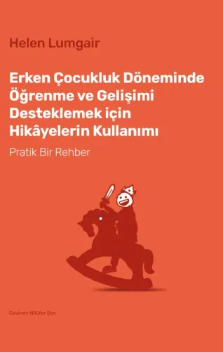 Erken Çocukluk Döneminde Öğrenme ve Gelişimi Desteklemek için Hikâyelerin Kullanımı